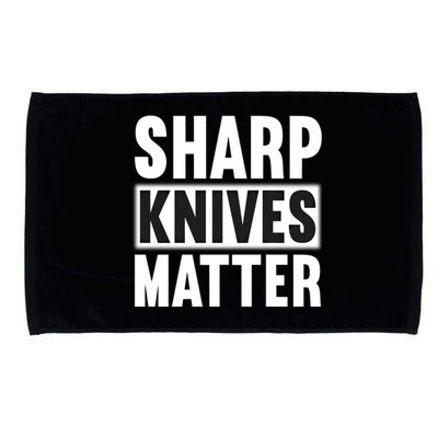 Sharp Knives Matter/bushcraft Survival Cool Gift Microfiber Hand Towel