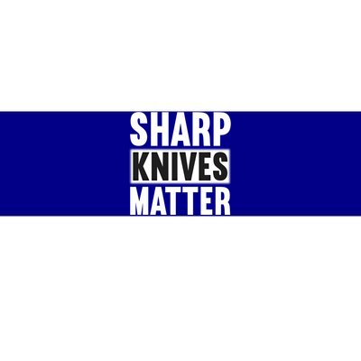 Sharp Knives Matter/bushcraft Survival Cool Gift Bumper Sticker