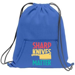 Sharp Knives Matter Cooking Chef Cook Culinary Retro Gift Sweatshirt Cinch Pack Bag