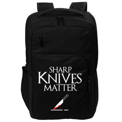 Sharp Knives Matter Cooking Chef And Cook Funny Gift Funny Parody Funny Gift Impact Tech Backpack