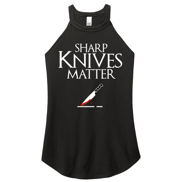 Sharp Knives Matter Cooking Chef And Cook Funny Gift Funny Parody Funny Gift Women's Perfect Tri Rocker Tank