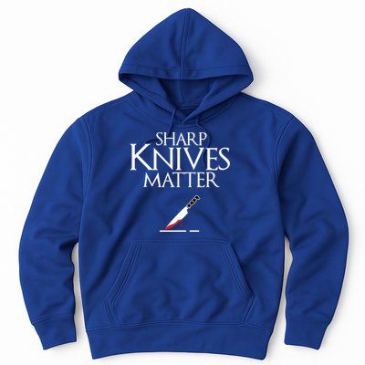 Sharp Knives Matter Cooking Chef And Cook Funny Gift Funny Parody Funny Gift Hoodie