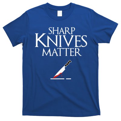 Sharp Knives Matter Cooking Chef And Cook Funny Gift Funny Parody Funny Gift T-Shirt
