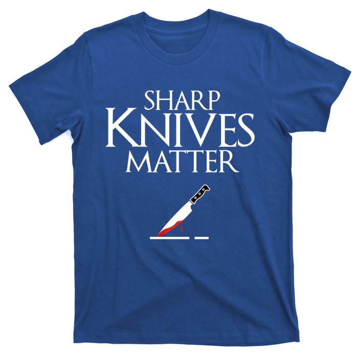 Sharp Knives Matter Cooking Chef And Cook Funny Gift Funny Parody Funny Gift T-Shirt