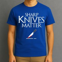 Sharp Knives Matter Cooking Chef And Cook Funny Gift Funny Parody Funny Gift T-Shirt