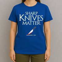 Sharp Knives Matter Cooking Chef And Cook Funny Gift Funny Parody Funny Gift T-Shirt
