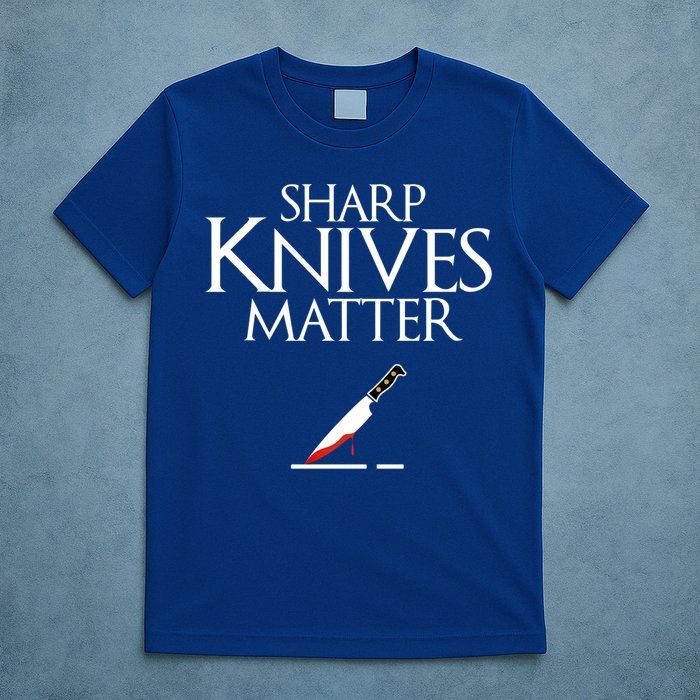 Sharp Knives Matter Cooking Chef And Cook Funny Gift Funny Parody Funny Gift T-Shirt
