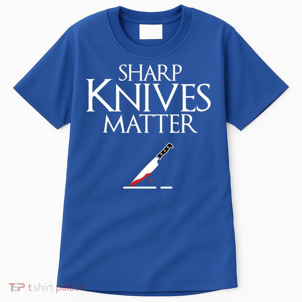 Sharp Knives Matter Cooking Chef And Cook Funny Gift Funny Parody Funny Gift Tall T-Shirt
