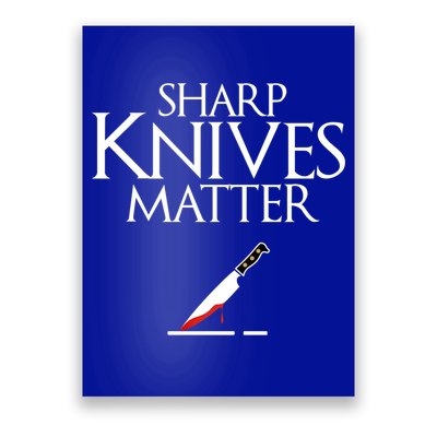 Sharp Knives Matter Cooking Chef And Cook Funny Gift Funny Parody Funny Gift Poster