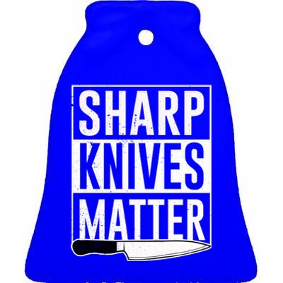 Sharp Knives Matter Cook Funny Culinary Funny Chef Gift Ceramic Bell Ornament