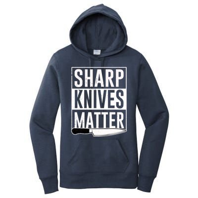 Sharp Knives Matter Cook Funny Culinary Funny Chef Gift Women's Pullover Hoodie