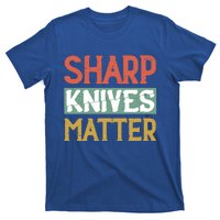 Sharp Knives Matter Cooking Lover Kitchen Chef Gift T-Shirt