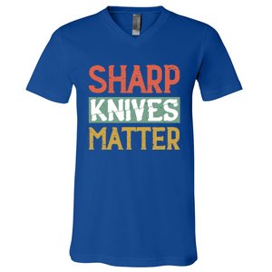 Sharp Knives Matter Cooking Lover Kitchen Chef Gift V-Neck T-Shirt