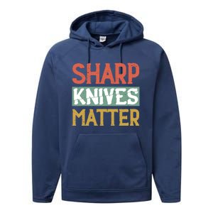 Sharp Knives Matter Cooking Lover Kitchen Chef Gift Performance Fleece Hoodie