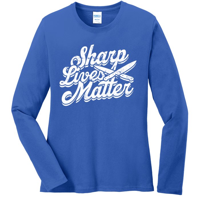 Sharp Knives Matter Sharp Knife Cut Forge And Mold Meaningful Gift Ladies Long Sleeve Shirt