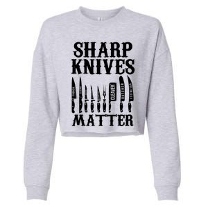 Sharp Knives Matter Funny Butcher Meat Cutter Chef Knife Gift Cropped Pullover Crew