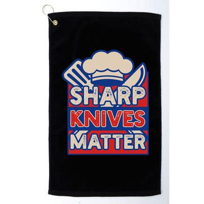 Sharp Knives Matter Butcher Or Professional Chef Great Gift Platinum Collection Golf Towel