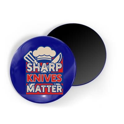 Sharp Knives Matter Butcher Or Professional Chef Great Gift Magnet