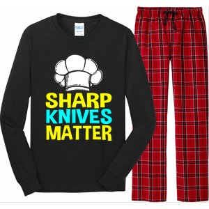 Sharp Knives Matter Chef Cook Cooking Funny Gift Gift Long Sleeve Pajama Set