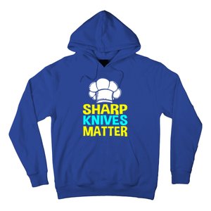 Sharp Knives Matter Chef Cook Cooking Funny Gift Gift Hoodie