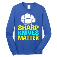 Sharp Knives Matter Chef Cook Cooking Funny Gift Gift Long Sleeve Shirt