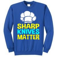 Sharp Knives Matter Chef Cook Cooking Funny Gift Gift Sweatshirt