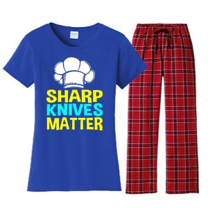 Sharp Knives Matter Chef Cook Cooking Funny Gift Gift Women's Flannel Pajama Set