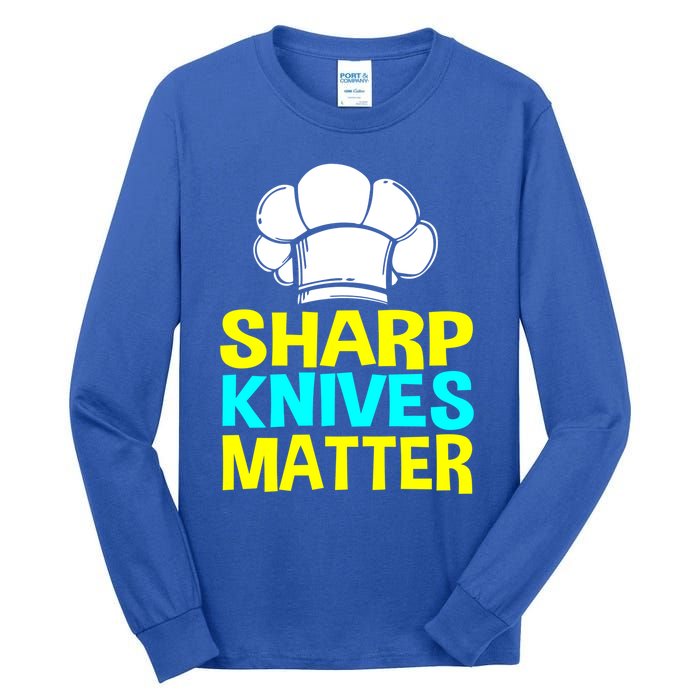 Sharp Knives Matter Chef Cook Cooking Funny Gift Gift Tall Long Sleeve T-Shirt