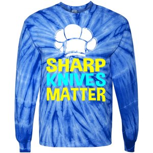 Sharp Knives Matter Chef Cook Cooking Funny Gift Gift Tie-Dye Long Sleeve Shirt