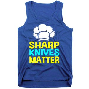 Sharp Knives Matter Chef Cook Cooking Funny Gift Gift Tank Top