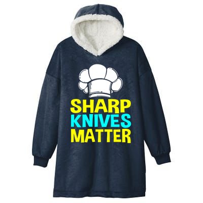 Sharp Knives Matter Chef Cook Cooking Funny Gift Gift Hooded Wearable Blanket