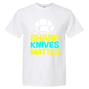 Sharp Knives Matter Chef Cook Cooking Funny Gift Gift Garment-Dyed Heavyweight T-Shirt