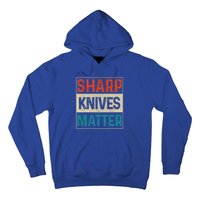 Sharp Knives Matter Funny Chef Cooking Vintage Gift Funny Gift Hoodie