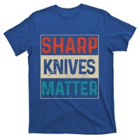 Sharp Knives Matter Funny Chef Cooking Vintage Gift Funny Gift T-Shirt