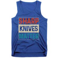 Sharp Knives Matter Funny Chef Cooking Vintage Gift Funny Gift Tank Top