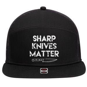 Sharp Knives Matter Chef Present Funny Saying Cooking Gift 7 Panel Mesh Trucker Snapback Hat