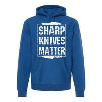 Sharp Knives Matter Chefs Tee Chef Knife Culinary Christmas Great Gift Premium Hoodie