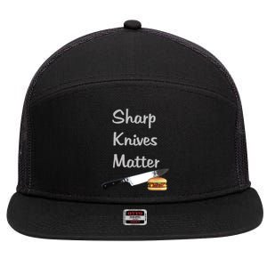 Sharp Knives Matter Cook Funny Culinary Funny Chef Gift 7 Panel Mesh Trucker Snapback Hat