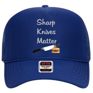 Sharp Knives Matter Cook Funny Culinary Funny Chef Gift High Crown Mesh Back Trucker Hat