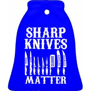 Sharp Knives Matter Funny Butcher Meat Cutter Chef Knife Gift Ceramic Bell Ornament