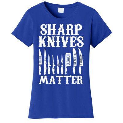 Sharp Knives Matter Funny Butcher Meat Cutter Chef Knife Gift Women's T-Shirt