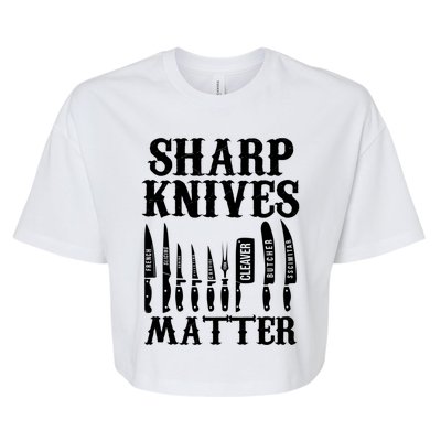 Sharp Knives Matter Funny Butcher Meat Cutter Chef Knife Gift Bella+Canvas Jersey Crop Tee