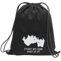 Straight Kissing Makes Me Hot Sweatshirt Cinch Pack Bag