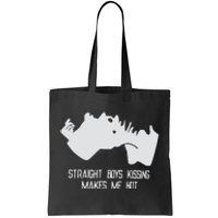 Straight Kissing Makes Me Hot Tote Bag