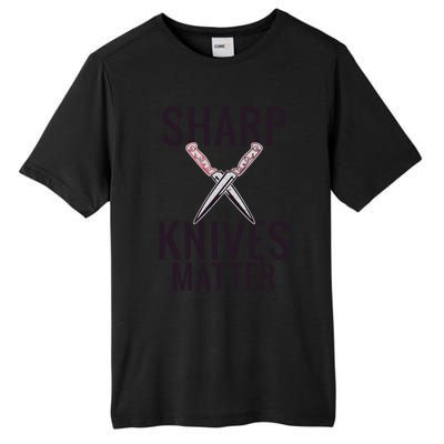 Sharp Knives Matter Funny Cooking Chefs Butcher Meaningful Gift Tall Fusion ChromaSoft Performance T-Shirt