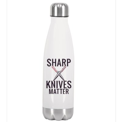 Sharp Knives Matter Funny Cooking Chefs Butcher Meaningful Gift Stainless Steel Insulated Water Bottle