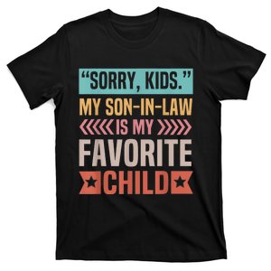 Sorry kid My Son In Law Is My Favorite Child Mothers Day T-Shirt