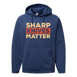 Sharp Knives Matter Funny Knife Culinary Gift Idea For Chef Gift Performance Fleece Hoodie