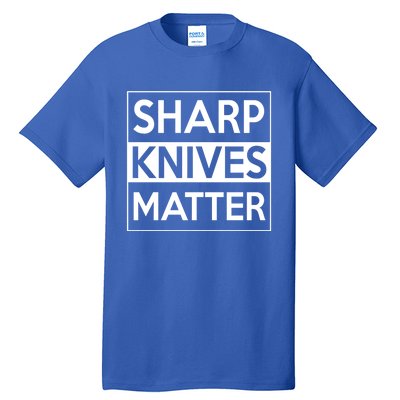 Sharp Knives Matter Funny Executive Head Chef Design Gift Tall T-Shirt