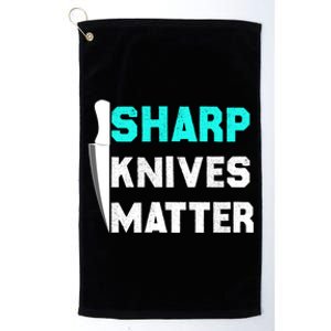 Sharp Knives Matter Funny Outfit Gift Platinum Collection Golf Towel